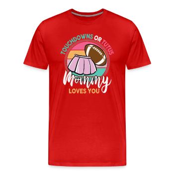 Touchdowns or Tutus Mommy Loves You - Männer Premium Bio T-Shirt - Rot - Vorne - Damien (186cm)