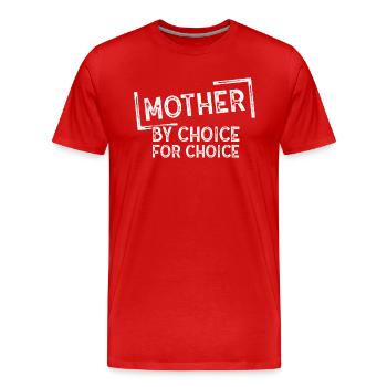 Mother By Choice For Choice Pro Choice Feminist - Men's Premium Organic T-Shirt - red - Front - Damien (186cm)