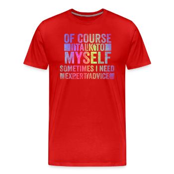Bien sûr, je me parle à moi-même parfois. J’ai besoin - T-shirt bio Premium Homme - rouge - Devant - Damien (186cm)
