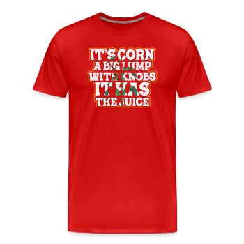 C’est du maïs un gros morceau avec des boutons il a le jus - T-shirt bio Premium Homme - rouge - Devant - Damien (186cm)