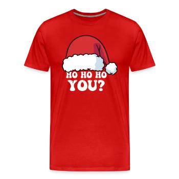 Ho Ho Ho You? Ugly Christmas Sweater Holiday Xmas - Männer Premium Bio T-Shirt - Rot - Vorne - Damien (186cm)