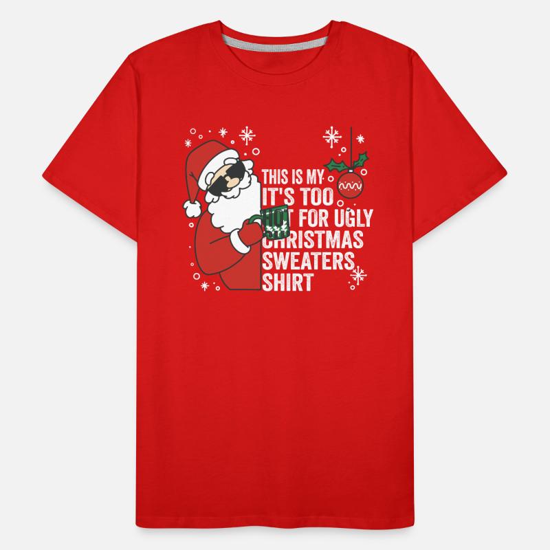 C’est mon pull de Noël il fait trop chaud pour un vilain T-shirt bio Premium Homme