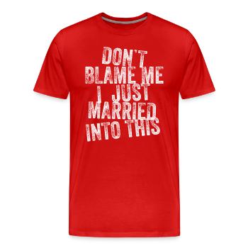 Dont Blame Me I Married Into This Vintage Funny - Men's Premium Organic T-Shirt - red - Front - Damien (186cm)