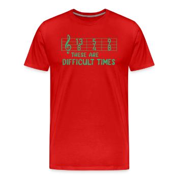 These Are Difficult Times Funny Music Pun - Men's Premium Organic T-Shirt - red - Front - Damien (186cm)