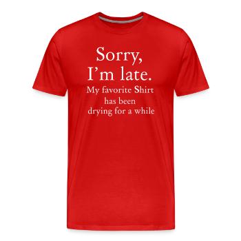Désolé im Late Housewife Cleaning Men Women Funny - T-shirt bio Premium Homme - rouge - Devant - Damien (186cm)