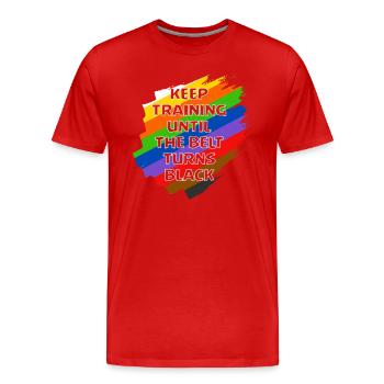 Trainiere weiter, bis der Gürtel schwarz wird - Männer Premium Bio T-Shirt - Rot - Vorne - Damien (186cm)