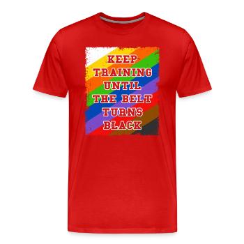 Trainiere weiter, bis der Gürtel schwarz wird - Männer Premium Bio T-Shirt - Rot - Vorne - Damien (186cm)