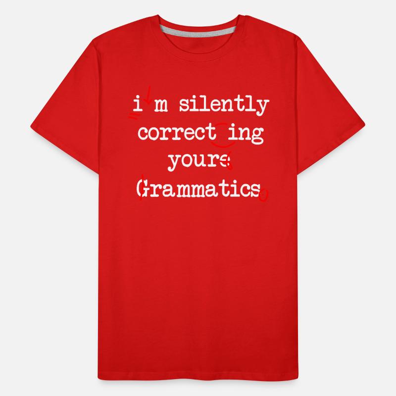 I'm Silently Correcting Your Grammatics Men's Premium Organic T-Shirt