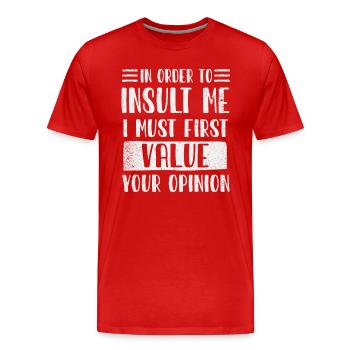 Pour m’insulter, je dois d’abord valoriser l’opinion - T-shirt bio Premium Homme - rouge - Devant - Damien (186cm)