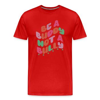 Soyez un copain, pas un intimidateur Lutte contre l’intimidation - T-shirt bio Premium Homme - rouge - Devant - Damien (186cm)