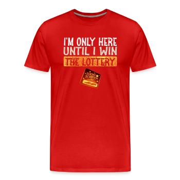 Ich bin nur hier, bis ich im Lotto gewinne - Männer Premium Bio T-Shirt - Rot - Vorne - Damien (186cm)