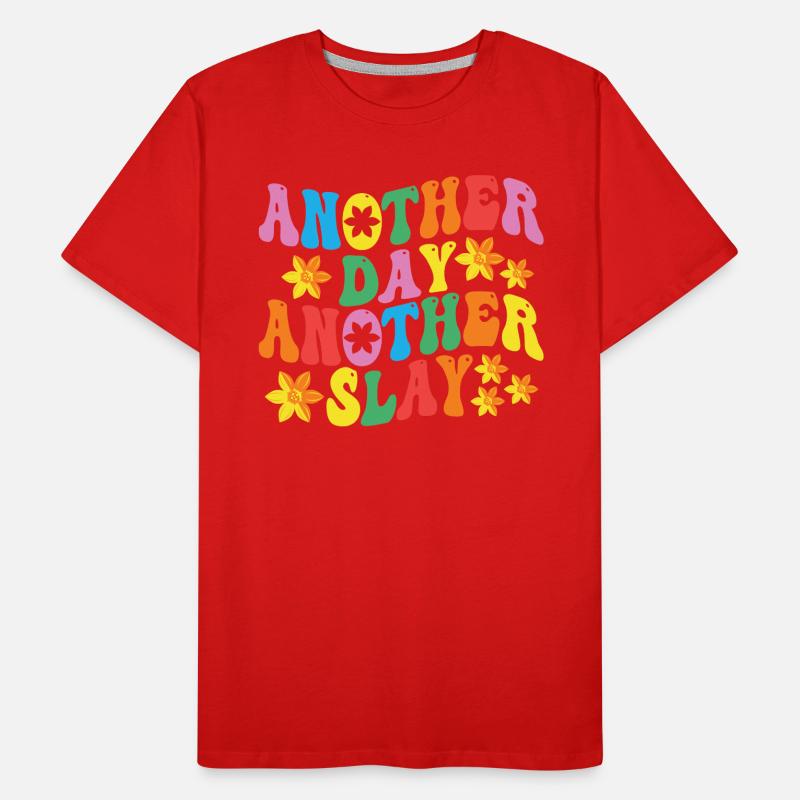 Ein anderer Tag, ein weiterer Slay, motivierend Männer Premium Bio T-Shirt