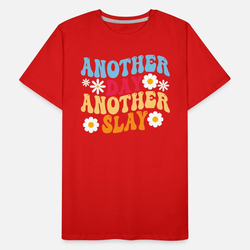 Ein anderer Tag, ein weiterer Slay, motivierend Männer Premium Bio T-Shirt