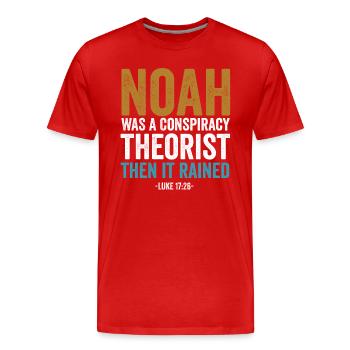 Noah Was A Conspiracy Theorist And The It Rained - Men's Premium Organic T-Shirt - red - Front - Damien (186cm)