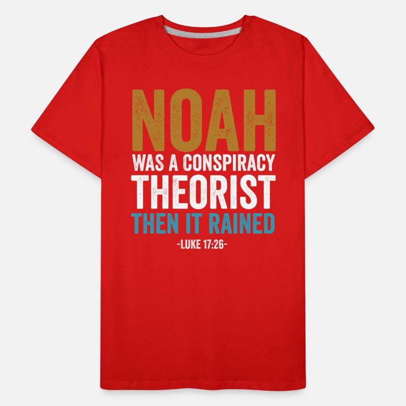 Noah war ein Verschwörungstheoretiker und es regnete Männer Premium Bio T-Shirt