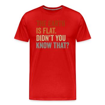 La terre est plate, vous ne le saviez pas ? - T-shirt bio Premium Homme - rouge - Devant - Damien (186cm)