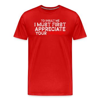 Pour m’insulter, je dois d’abord valoriser votre opinion - T-shirt bio Premium Homme - rouge - Devant - Damien (186cm)