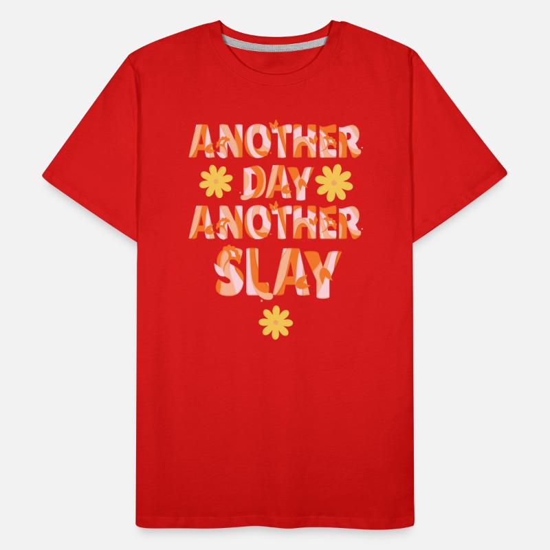 Ein anderer Tag, ein weiterer Slay, motivierend Männer Premium Bio T-Shirt