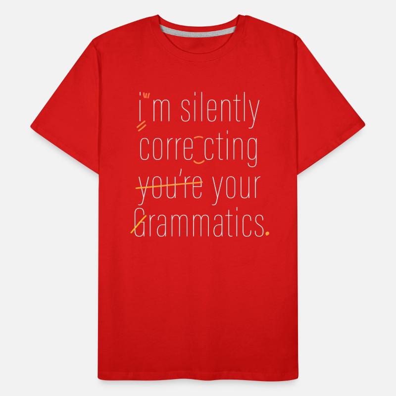 I'm Silently Correcting Your Grammar Men's Premium Organic T-Shirt