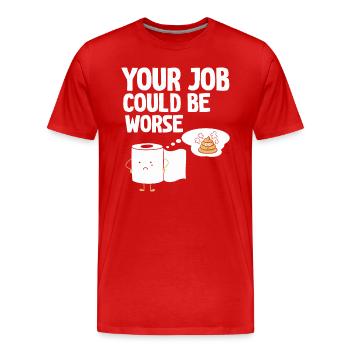 Votre travail pourrait être pire papier toilette - T-shirt bio Premium Homme - rouge - Devant - Damien (186cm)