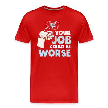 Votre travail pourrait être pire papier toilette - T-shirt bio Premium Homme - rouge - Devant - Damien (186cm)