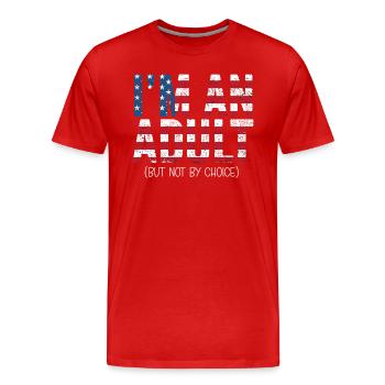 Je suis un adulte mais pas par choix - T-shirt bio Premium Homme - rouge - Devant - Damien (186cm)