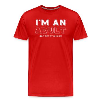Je suis un adulte mais pas par choix - T-shirt bio Premium Homme - rouge - Devant - Damien (186cm)