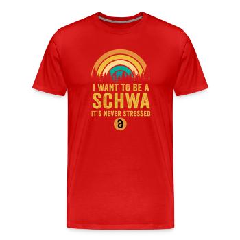 Ich will ein Schwa sein, der nie gestresst ist - Männer Premium Bio T-Shirt - Rot - Vorne - Damien (186cm)