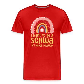 Ich will ein Schwa sein, der nie gestresst ist - Männer Premium Bio T-Shirt - Rot - Vorne - Damien (186cm)