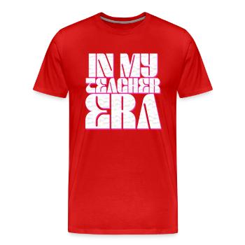 In My Teaching Era Teaching - Men's Premium Organic T-Shirt - red - Front - Damien (186cm)