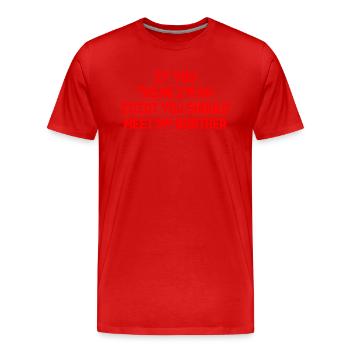 Si vous pensez que je suis un idiot, vous devriez - T-shirt bio Premium Homme - rouge - Devant - Damien (186cm)