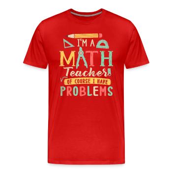 Ich bin ein Mathelehrer Natürlich habe ich - Männer Premium Bio T-Shirt - Rot - Vorne - Damien (186cm)