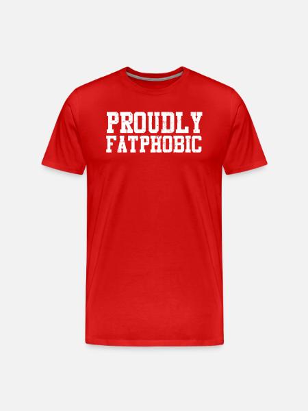 Proudly Fatphobic - Men's Premium Organic T-Shirt - red