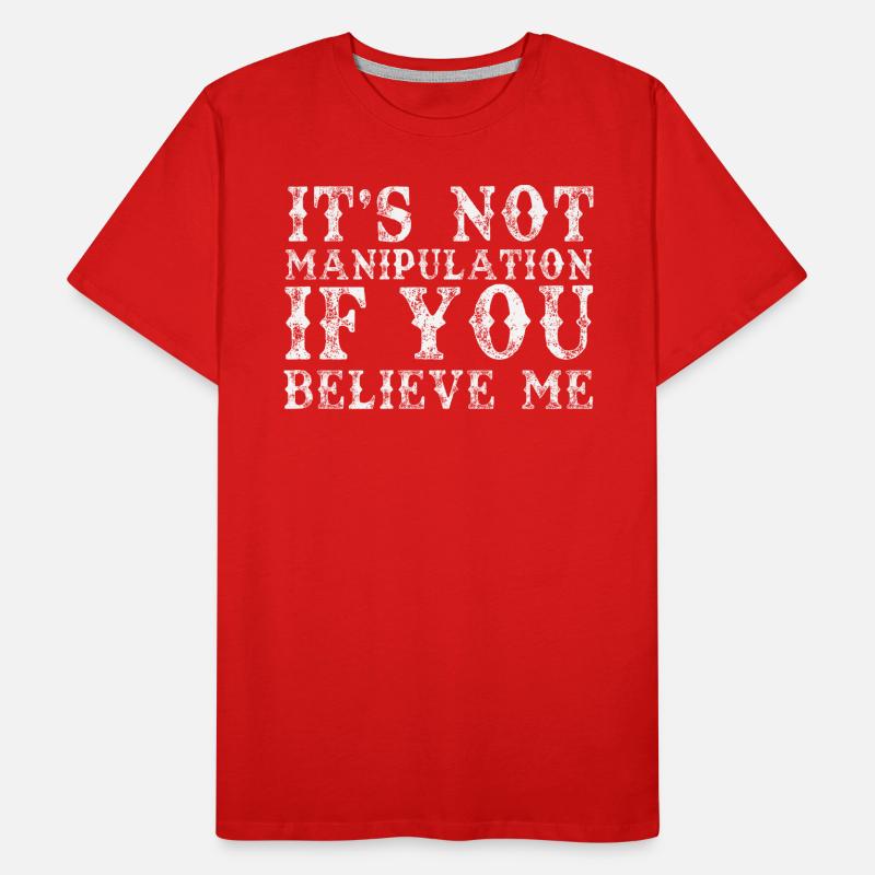 Pas de manipulation si vous croyez T-shirt bio Premium Homme