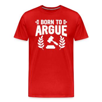 Geboren, um zu argumentieren, Richter, Anwalt, Anwalt - Männer Premium Bio T-Shirt - Rot - Vorne - Damien (186cm)