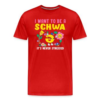 Ich will ein Schwa sein, der nie gestresst ist - Männer Premium Bio T-Shirt - Rot - Vorne - Damien (186cm)