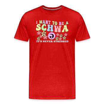 Ich will ein Schwa sein, der nie gestresst ist - Männer Premium Bio T-Shirt - Rot - Vorne - Damien (186cm)