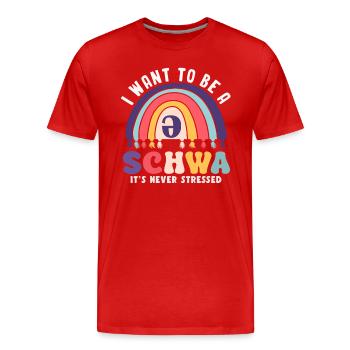Je veux être un Schwa, il n’est jamais stressé - T-shirt bio Premium Homme - rouge - Devant - Damien (186cm)