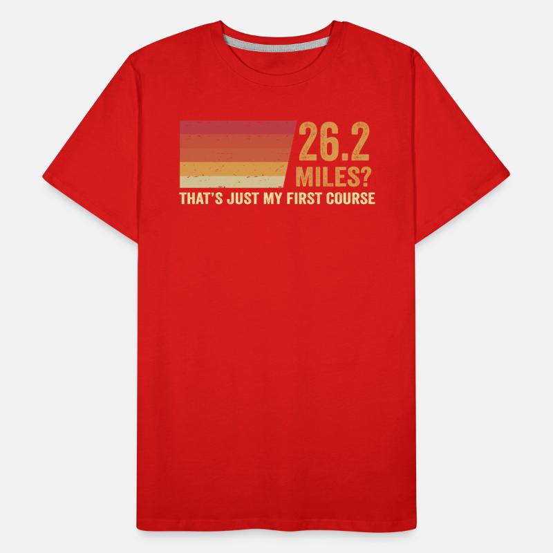 26.2 Miles? That's Just My First Course Men's Premium Organic T-Shirt