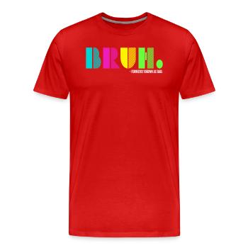 Bruh anciennement connu sous le nom de papa - T-shirt bio Premium Homme - rouge - Devant - Damien (186cm)