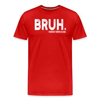 Bruh anciennement connu sous le nom de papa - T-shirt bio Premium Homme - rouge - Devant - Damien (186cm)