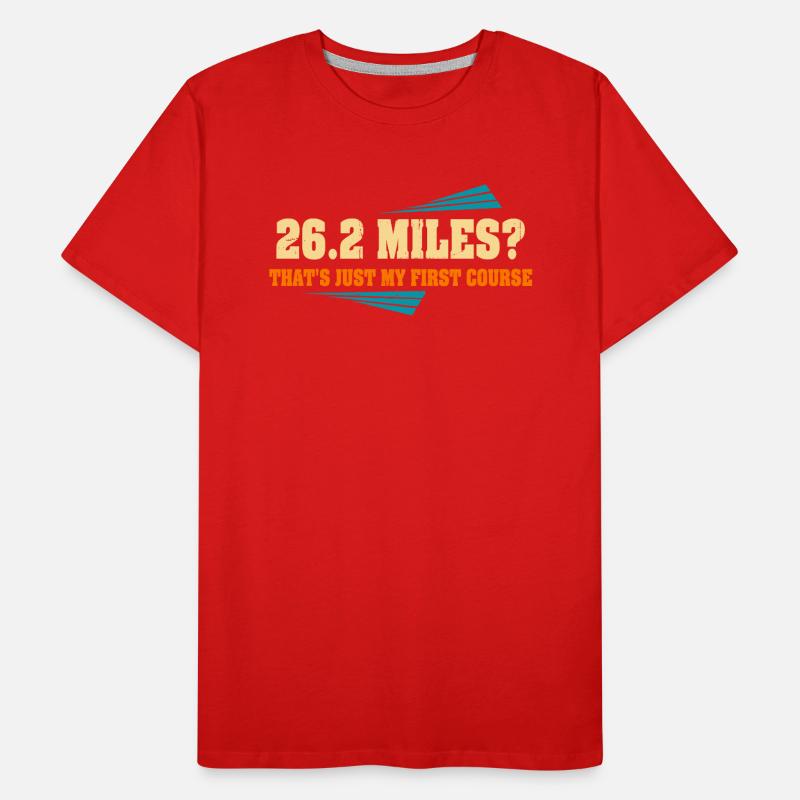26.2 Miles? That's Just My First Course Men's Premium Organic T-Shirt