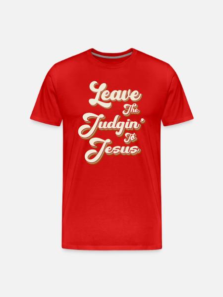 Leave The Judgin' To Jesus - Men's Premium Organic T-Shirt - red