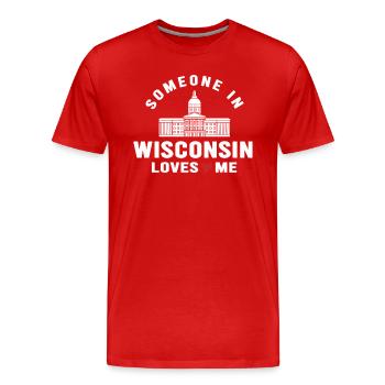 Jemand in Wisconsin liebt mich - Männer Premium Bio T-Shirt - Rot - Vorne - Damien (186cm)