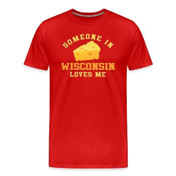 Someone In Wisconsin Loves Me - Men's Premium Organic T-Shirt - red - Front - Damien (186cm)