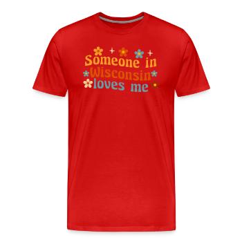 Quelqu’un dans le Wisconsin m’aime - T-shirt bio Premium Homme - rouge - Devant - Damien (186cm)