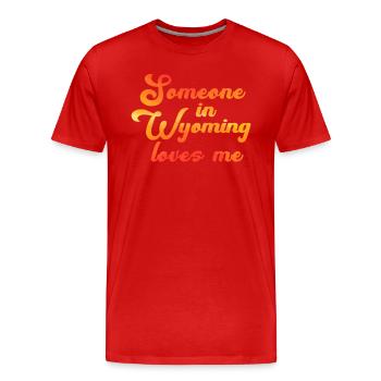 Jemand in Wyoming liebt mich - Männer Premium Bio T-Shirt - Rot - Vorne - Damien (186cm)