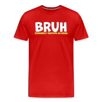 Bruh Formerly Known As Mom - Men's Premium Organic T-Shirt - red - Front - Damien (186cm)
