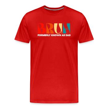 Bruh Formerly Known As Dad - Men's Premium Organic T-Shirt - red - Front - Damien (186cm)