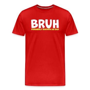 Bruh anciennement connu sous le nom de papa - T-shirt bio Premium Homme - rouge - Devant - Damien (186cm)
